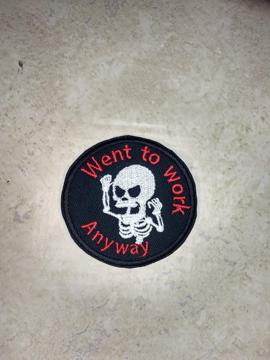 Went to work anyway Patch